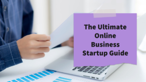 Read more about the article Ultimate Guide to Creating a Profitable Online Business: The Online Business Startup Guide