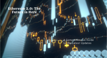Ethereum 2.0 Updates: A Comprehensive Guide to the Future of Ethereum