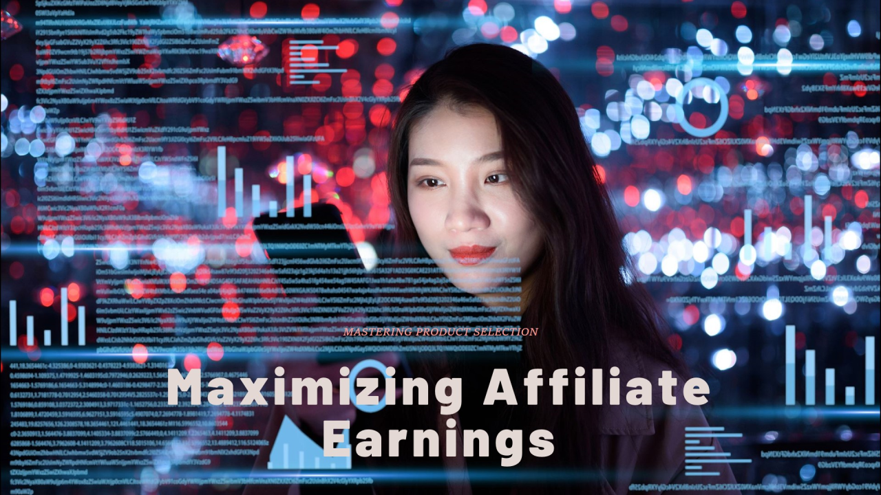 Read more about the article Mastering Affiliate Product Selection for Maximum Earnings