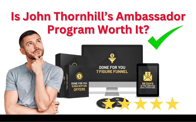 Read more about the article Is John Thornhill’s Ambassador Program Worth It? An Honest Review