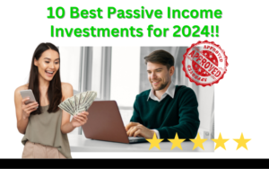 Read more about the article 10 Best Passive Income Investments for 2024: Maximize Your Wealth with Low Effort