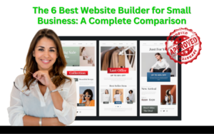 Read more about the article The 6 Best Website Builder for Small Business: A Complete Comparison