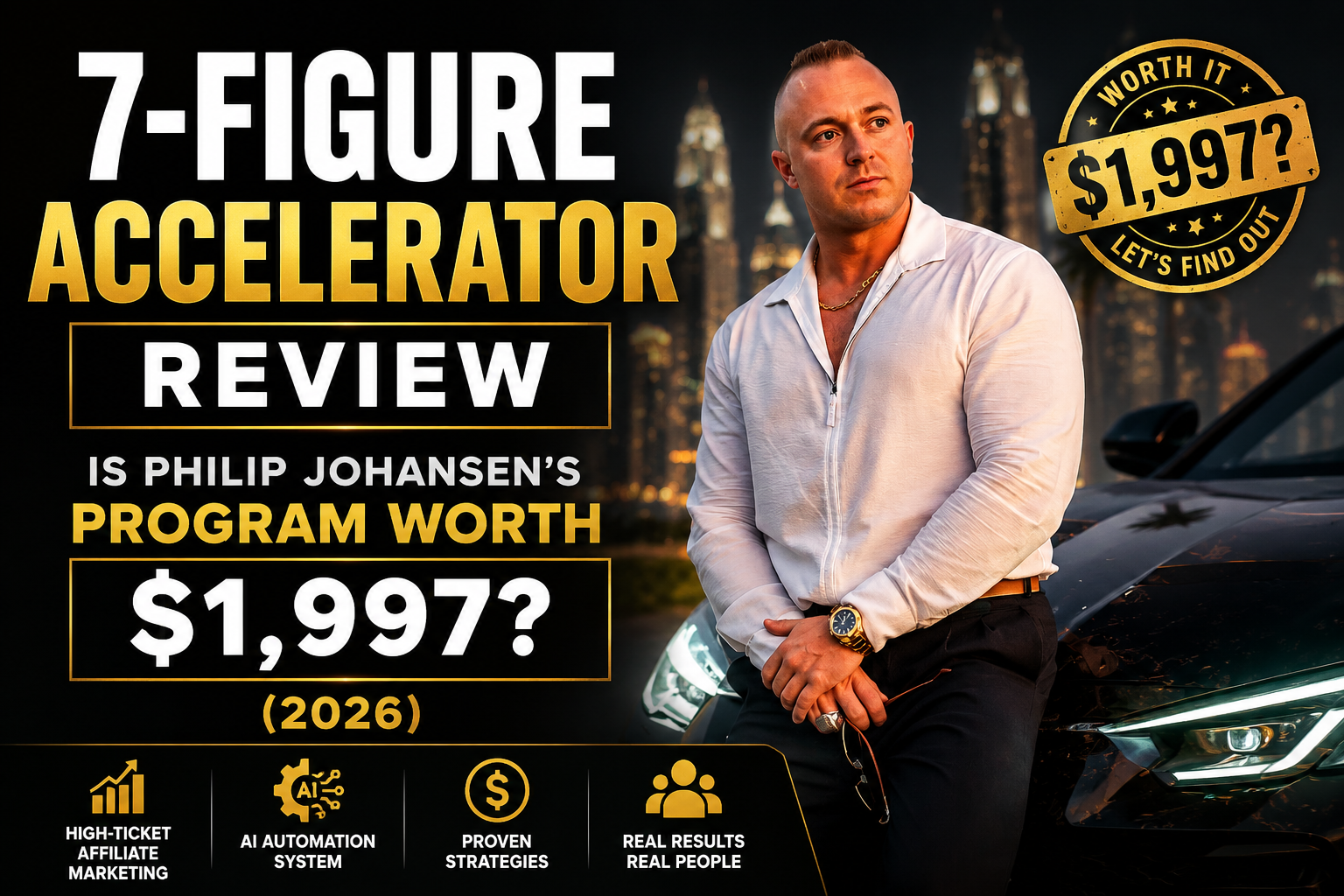 You are currently viewing 7-Figure Accelerator Review: Is Philip Johansen’s Program Worth $1,997? (2026)