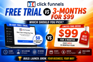 Read more about the article ClickFunnels Free Trial vs ClickFunnels 3-Months for $99: Which Should You Pick?