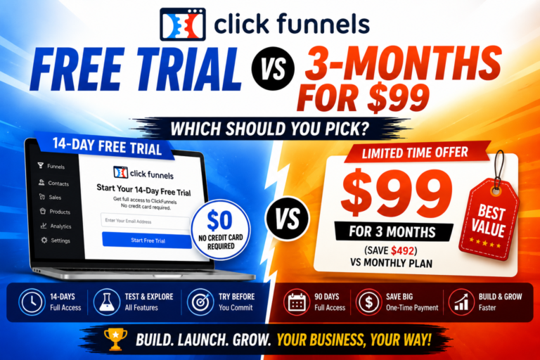 ClickFunnels Free Trial vs ClickFunnels 3-Months for $99: Which Should You Pick?