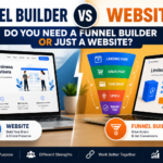 Funnel Builder vs Website: Do You Need a Funnel Builder or Just a Website?