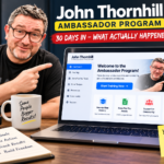 John Thornhill Ambassador Program: 30 Days In – What Actually Happened