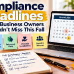 Compliance Deadlines Small Business Owners Shouldn’t Miss This Fall